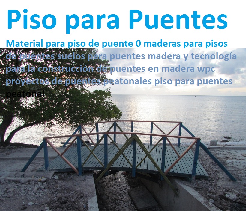 Material para piso de puente 0 maderas para pisos de puentes suelos para puentes madera y tecnología para la construcción de puentes en madera proyectos de puentes peatonales piso para puentes peatonal 0 9 Material para piso de puente 0 maderas para pisos de puentes suelos para puentes madera y tecnología para la construcción de puentes en madera proyectos de puentes peatonales piso para puentes peatonal 0 9 Material para piso de puente 0 maderas para pisos de puentes suelos para puentes madera y tecnología para la construcción de puentes en madera proyectos de puentes peatonales piso para puentes peatonal 0 9